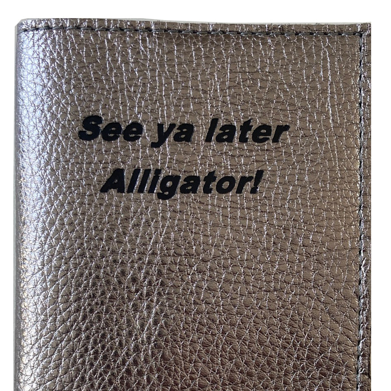 Kim White - Leather Passport Holder - Gunmetal Metallic "See Ya Later!"